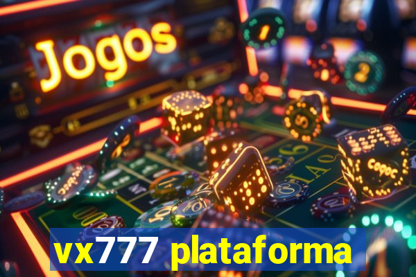 vx777 plataforma